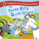 First Favourite Tales: The Three Billy Goats Gruff. 2-4 years