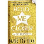 Hold Me Closer: Tiny Cooper Story,The