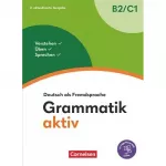 Grammatik: Grammatik aktiv B2-C1 (2.aktual.Ausgabe)
