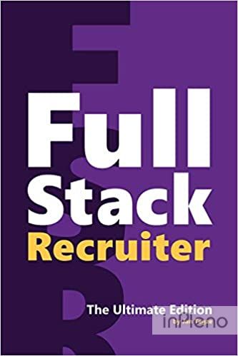 Full Stack Recruiter: The Ultimate Edition