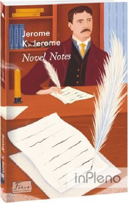 Novel Notes (Нотатки для роману) Jerome K. Jerome Фоліо