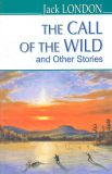 The Call of the Wild and Other Stories = Поклик предків та інші оповідання (American Library)