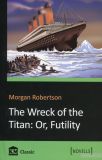 The Wreck jf the Titan: Or,Futility (Novells)
