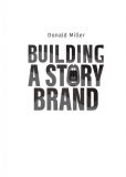 Створи StoryBrand. Розкажи історію бренду, і тебе почують ( Бізнес ). Зображення №4