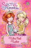 Secret Kingdom Book10: Lily-Pad Lake