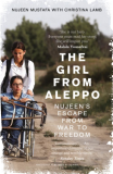 Girl from Aleppo,The: Nujeen's Escape from War to Freedom