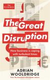 Great Disruption: How Business is Coping with Turbulent Times
