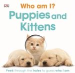 Who Am I? Puppies and Kittens