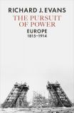 Pursuit of Power,The: Europe 1815-1914