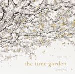 Time Garden,The: A Magical Journey and Colouring Book
