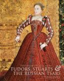 Treasures of the Royal Courts: Tudors, Stuarts and Russian Tsars