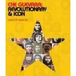 Che Guevara: Revolutionary and Icon [Paperback]