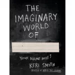 Keri Smith: Imaginary World of