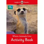 Ladybird Readers 3 BBC Earth: Where Animals Live Activity Book