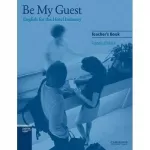Be My Guest (English for the Hotel Industrry) TB