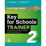 Trainer2: Key for Schools Six Practice Tests with Answers and Teacher's Notes with Audio