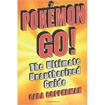 Pokemon Go!: Ultimate Unauthorized Guide,The