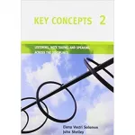 Key Concepts 2 Listening, Note Taking, and Speaking Across the Disciplines SB + CD