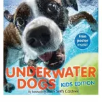 Underwater Dogs. Kid's Edition [Hardcover]