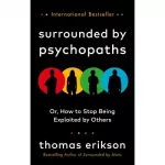 Surrounded by Psychopaths or, How to Stop Being Exploited by Others