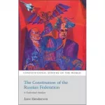 The Constitution of the Russian Federation: A Contextual Analysis (Constitutional Systems of the Wor