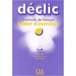 Declic 3 Cahier d`exercices + CD audio