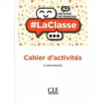 LaClasse - Niveau A2 - Cahier d'activités