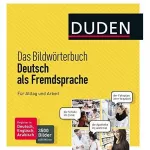 Das Bildwörterbuch Deutsch als Fremdsprache. Für Alltag und Arbeit: 3500 Bilder und 6000 Wörter