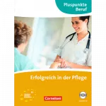 Pluspunkte Beruf: Erfolgreich in der Pflege Kursbuch mit CD