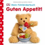 Mein Fühlbilderbuch: Guten Appetit!