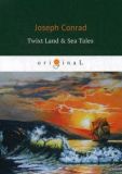 Twixt Land Sea Tales = Сборник: Тайный сообщник, фортуны, Фрейя семи островов. Conrad J.