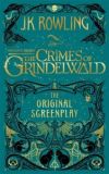 Fantastic Beasts: The Crimes of Grindelwald - The original Screenplay. Rowling J. K. Little, Brown