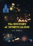 The History of the Spiritualism = История спиритуализма: на англ. яз. Doyle A. C.