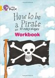 Big Cat  9 How to be a Pirate. Workbook.