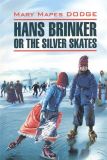 Hans Brinker or The Silver Skates. / Серебряные коньки. Чтение в оригинале. Английский язык.