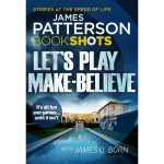 Patterson BookShots: Let's Play Make-Believe
