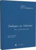 Dialogues on Television: The 1+1 Story, 1995 to 2008. English for TV Management, навчальний посібник-білінгва англійською для фахівців медіа-галузі. Dzhyma N., Morozov Y. Дух і літера