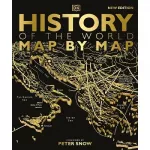 History of the World Map by Map (new ed.)