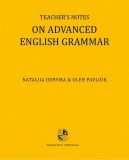 Teachers notes on advanced English grammar. Посібник з англійської мови. АДЕФ-Україна