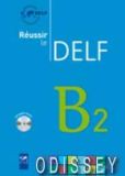 Reussir Le Delf 2010 Edition: Livre B2 CD Audio